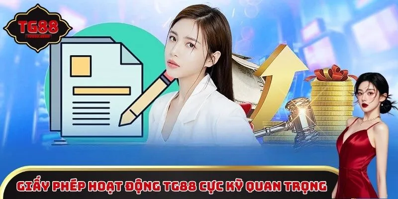 Giấy phép hoạt động TG88 có ý nghĩa quan trọng