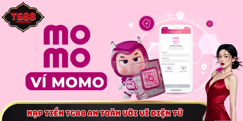 Nạp tiền TG88 an toàn với ví điện tử